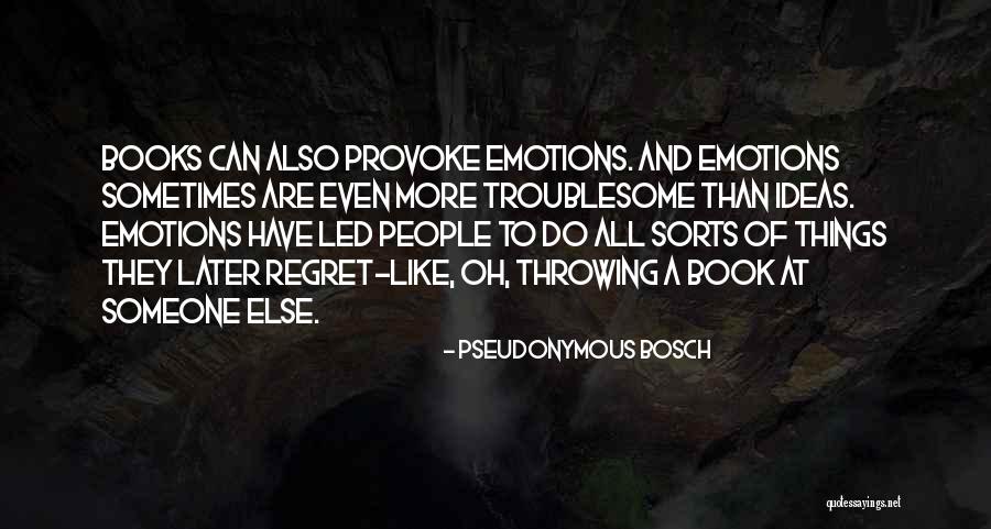 Like Someone Quotes By Pseudonymous Bosch