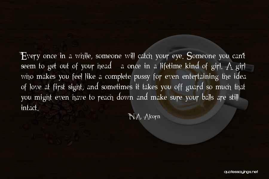 Like Someone You Can't Have Quotes By N.A. Alcorn