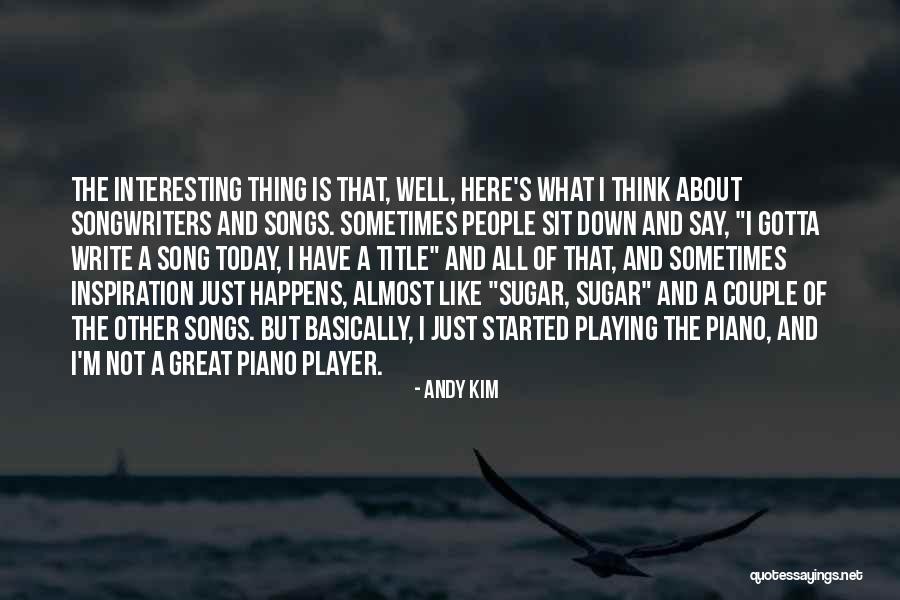 Like Songs Quotes By Andy Kim Like Songs Quotes By Andy Kim