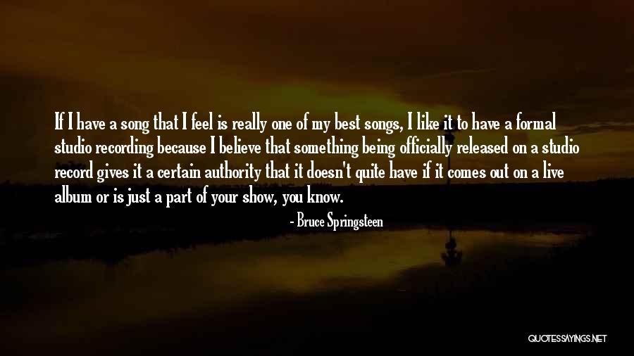 Like Songs Quotes By Bruce Springsteen Like Songs Quotes By Bruce Springsteen