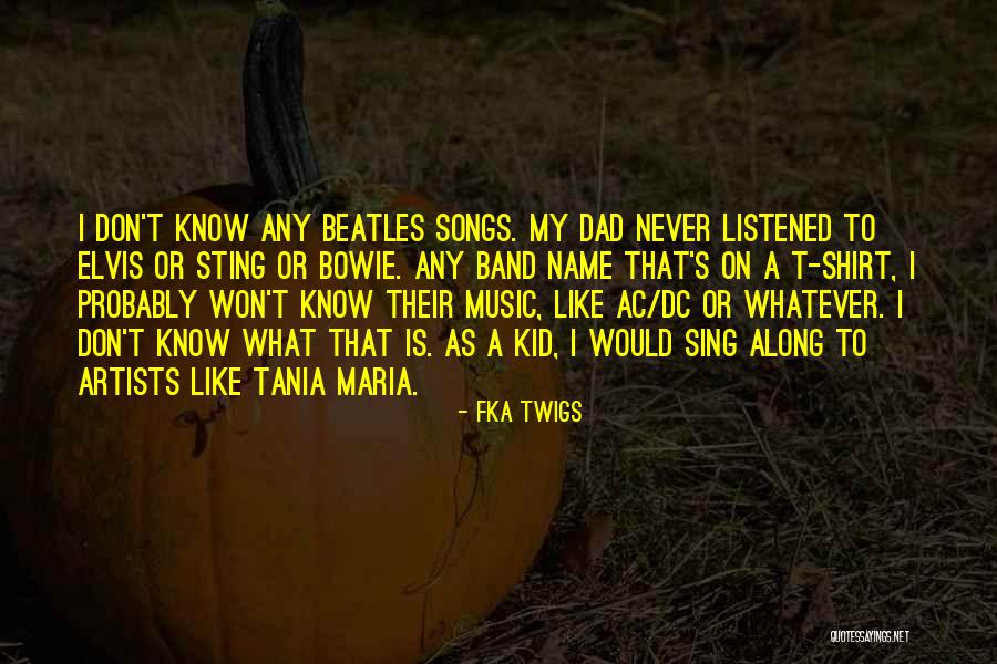 Like Songs Quotes By FKA Twigs Like Songs Quotes By FKA Twigs