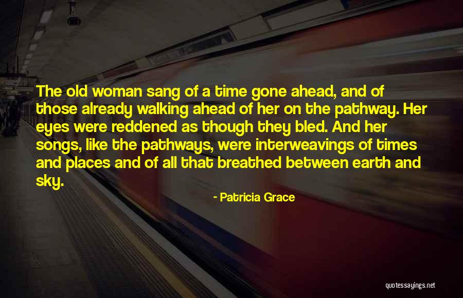 Like Songs Quotes By Patricia Grace Like Songs Quotes By Patricia Grace