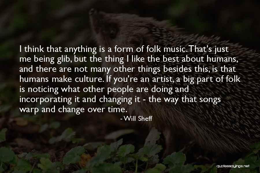 Like Songs Quotes By Will Sheff Like Songs Quotes By Will Sheff