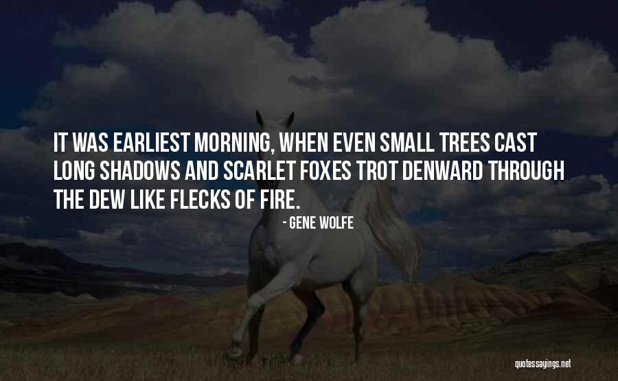 Like The Dew Quotes By Gene Wolfe Like The Dew Quotes By Gene Wolfe