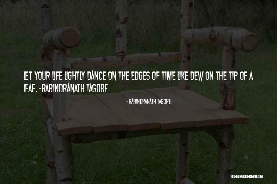 Like The Dew Quotes By Rabindranath Tagore Like The Dew Quotes By Rabindranath Tagore