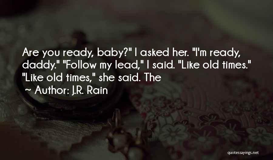 Like The Old Times Quotes By J.R. Rain