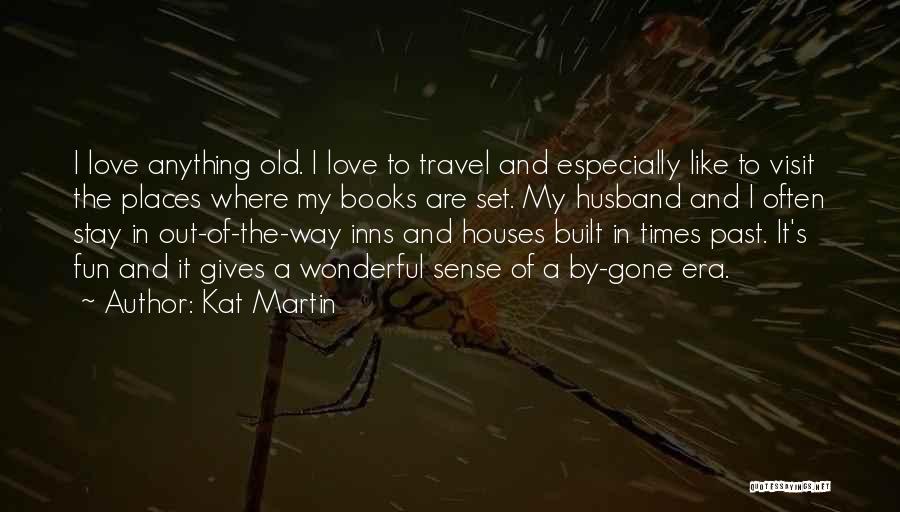 Like The Old Times Quotes By Kat Martin