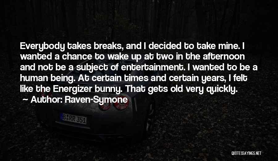Like The Old Times Quotes By Raven-Symone