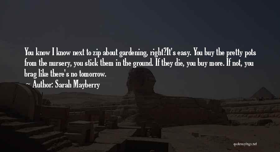 Like Theres No Tomorrow Quotes By Sarah Mayberry