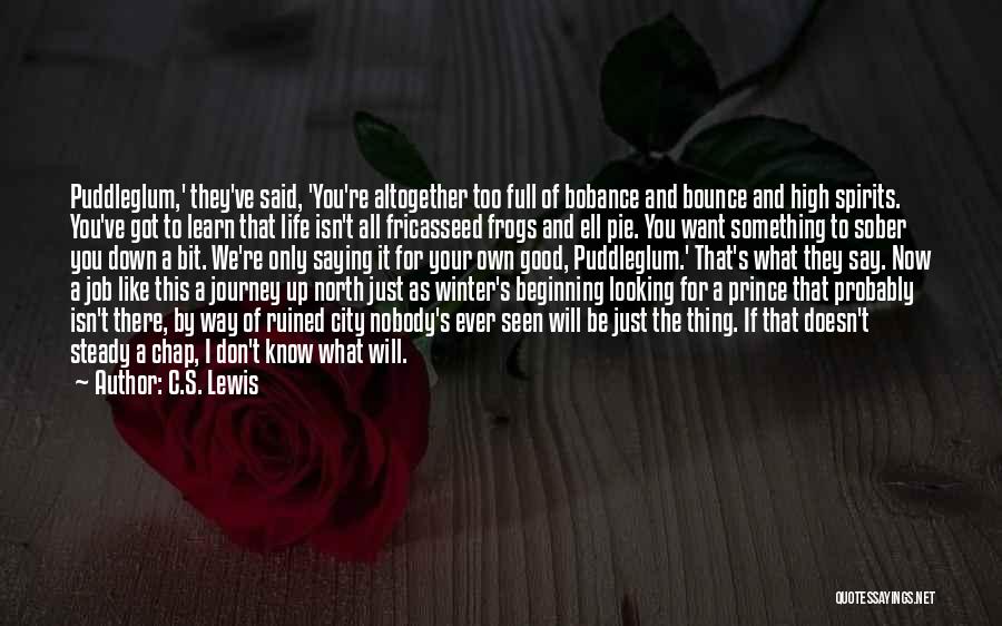 Like They Say Quotes By C.S. Lewis