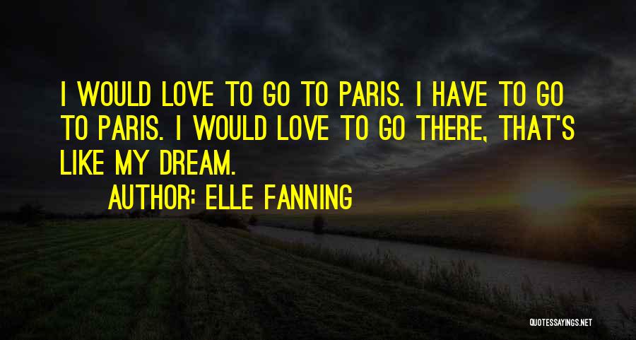 Like To Love Quotes By Elle Fanning