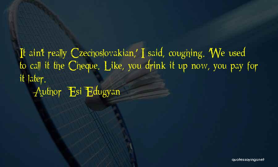 Like We Used To Quotes By Esi Edugyan