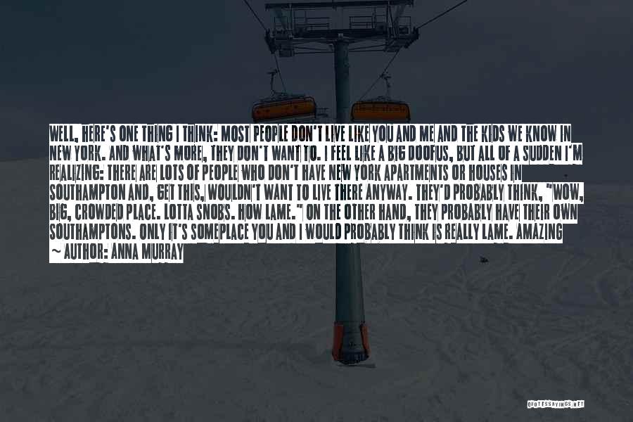 Like You Lots Quotes By Anna Murray Like You Lots Quotes By Anna Murray