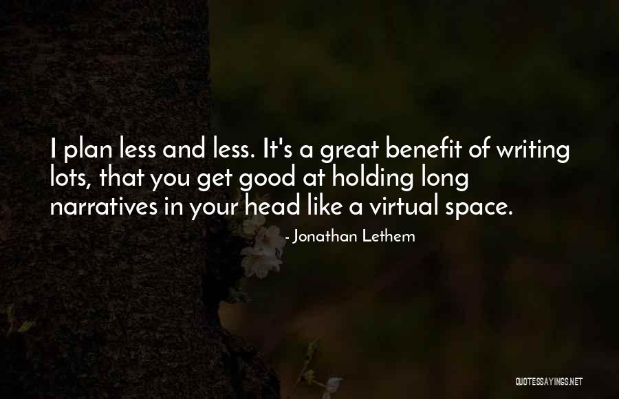 Like You Lots Quotes By Jonathan Lethem Like You Lots Quotes By Jonathan Lethem