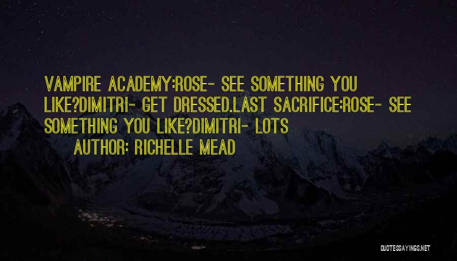 Like You Lots Quotes By Richelle Mead