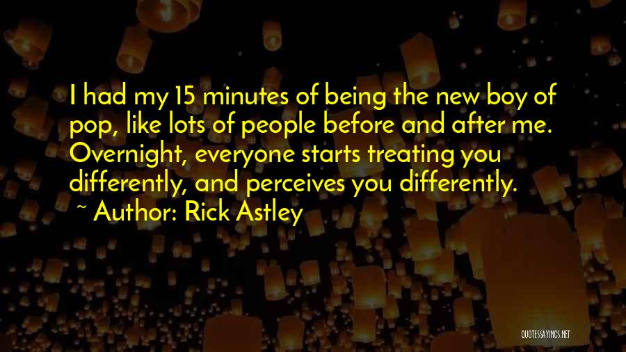 Like You Lots Quotes By Rick Astley Like You Lots Quotes By Rick Astley
