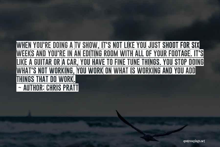 Like Your Work Quotes By Chris Pratt