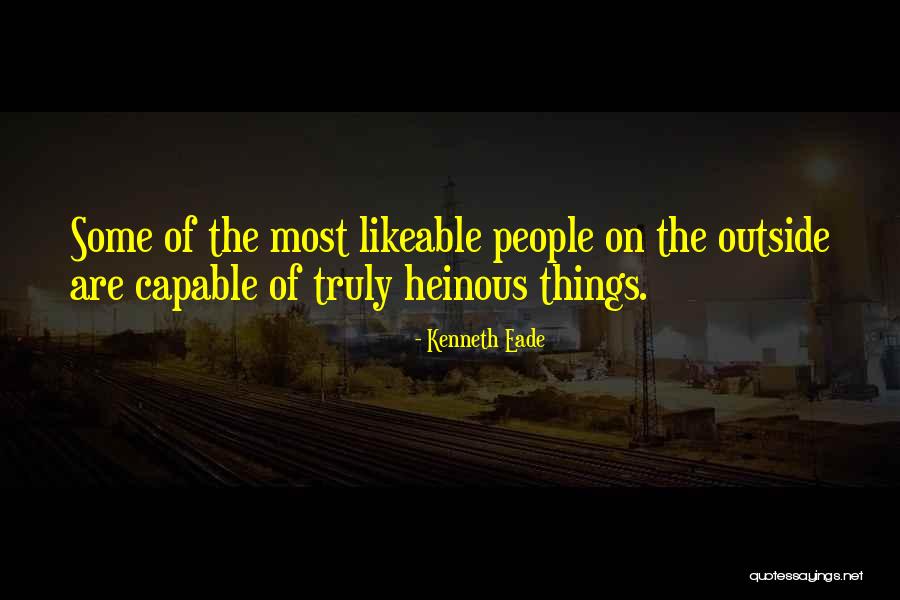 Likeable People Quotes By Kenneth Eade Likeable People Quotes By Kenneth Eade