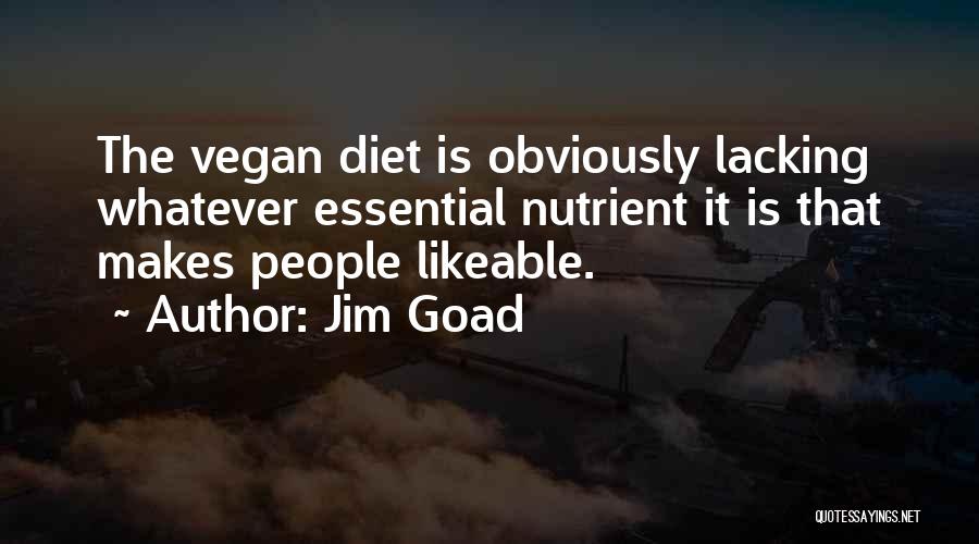 Likeable Quotes By Jim Goad