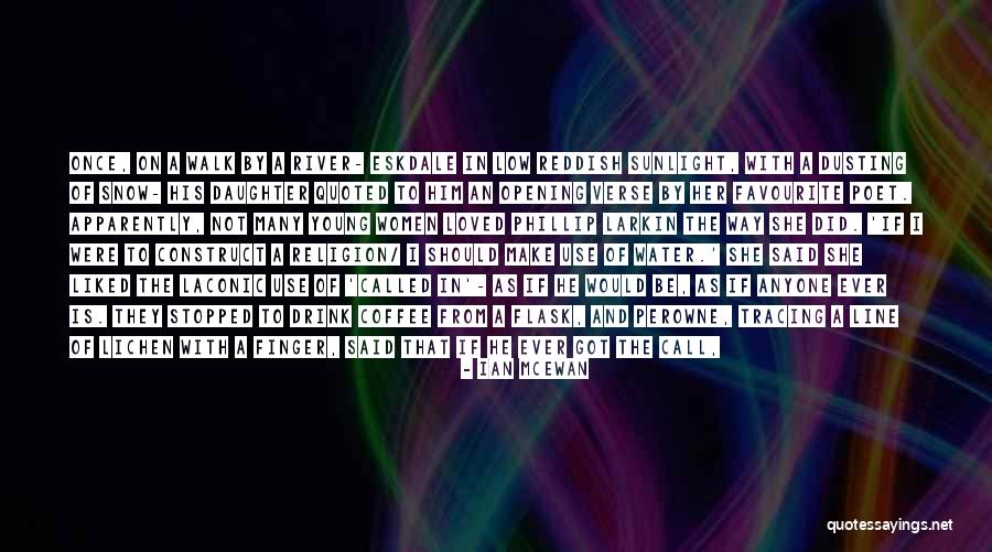 Liked By Many Quotes By Ian McEwan Liked By Many Quotes By Ian McEwan