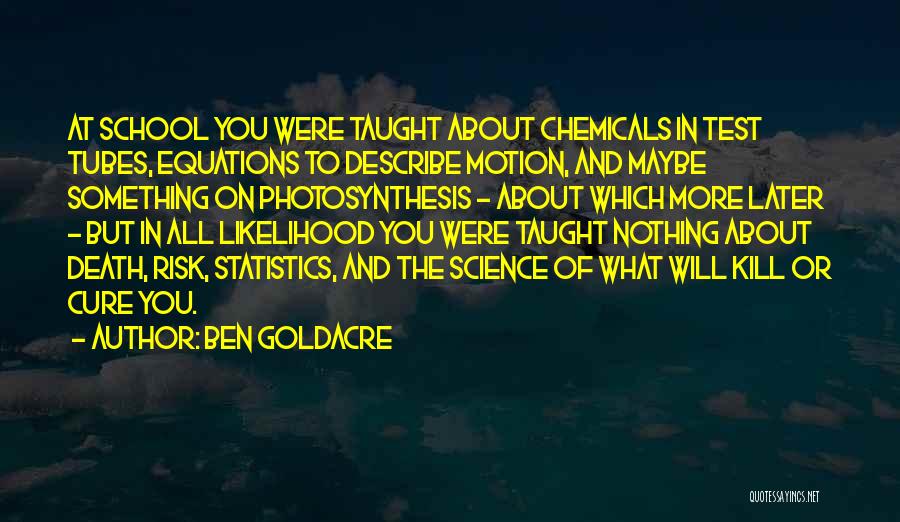Likelihood Quotes By Ben Goldacre