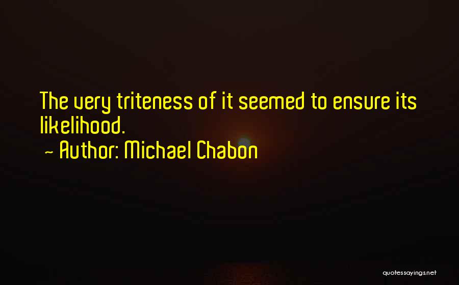 Likelihood Quotes By Michael Chabon