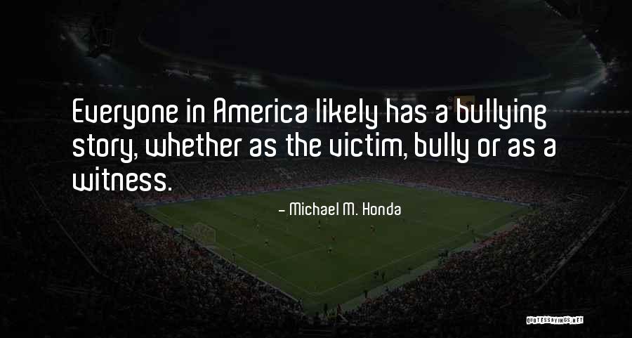 Likely Story Quotes By Michael M. Honda Likely Story Quotes By Michael M. Honda