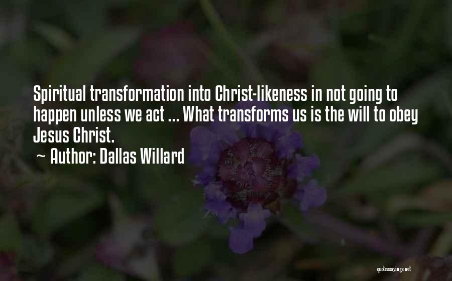 Likeness Quotes By Dallas Willard