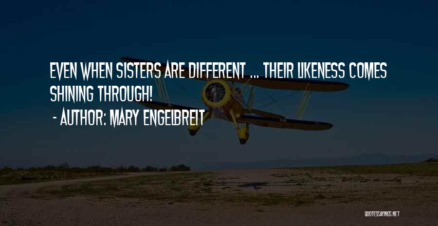 Likeness Quotes By Mary Engelbreit