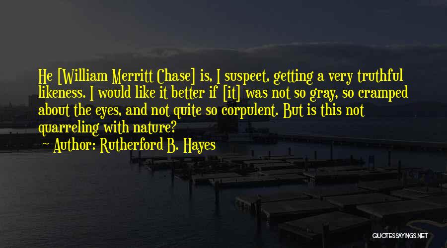 Likeness Quotes By Rutherford B. Hayes