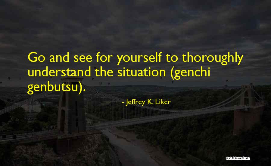 Liker Quotes By Jeffrey K. Liker Liker Quotes By Jeffrey K. Liker