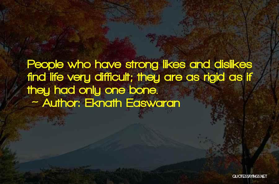 Likes Dislikes Quotes By Eknath Easwaran