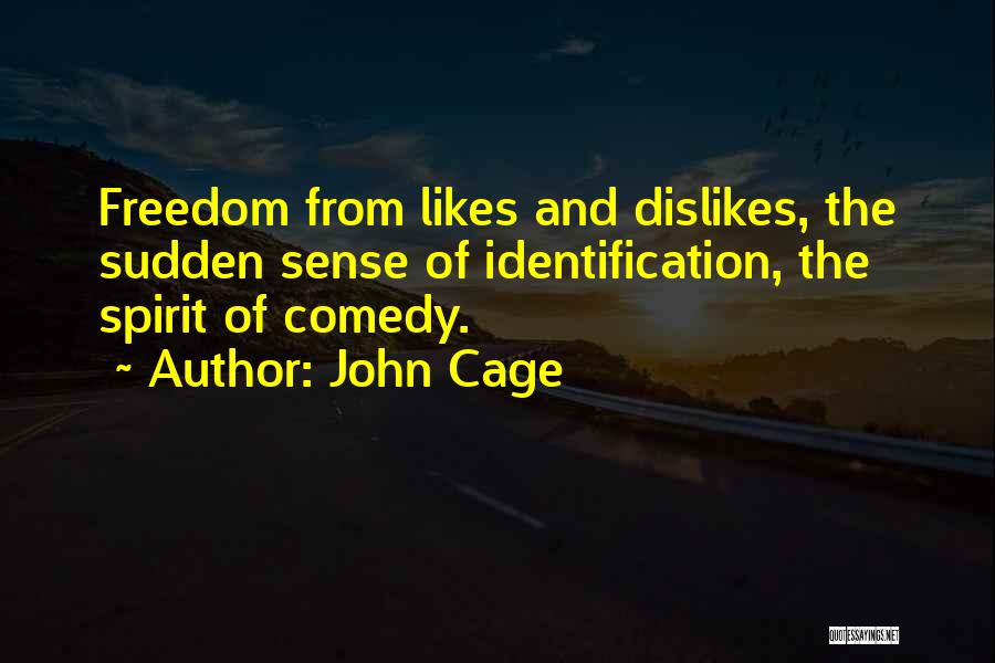 Likes Dislikes Quotes By John Cage