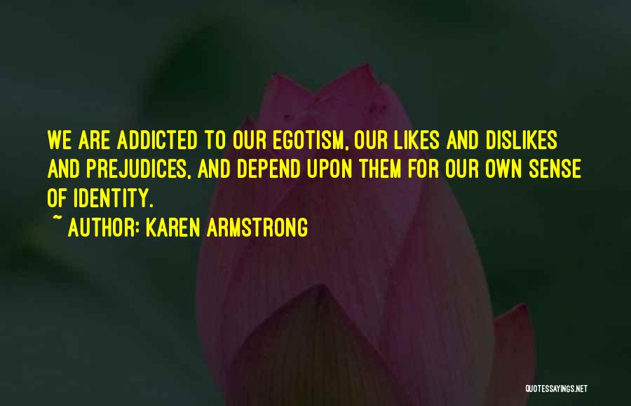 Likes Dislikes Quotes By Karen Armstrong