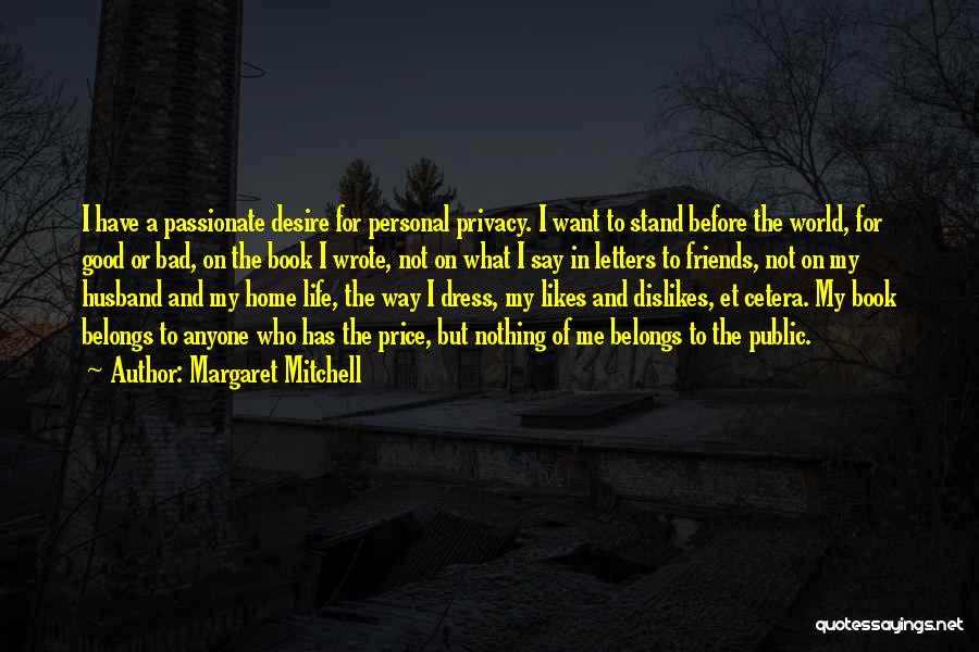 Likes Dislikes Quotes By Margaret Mitchell