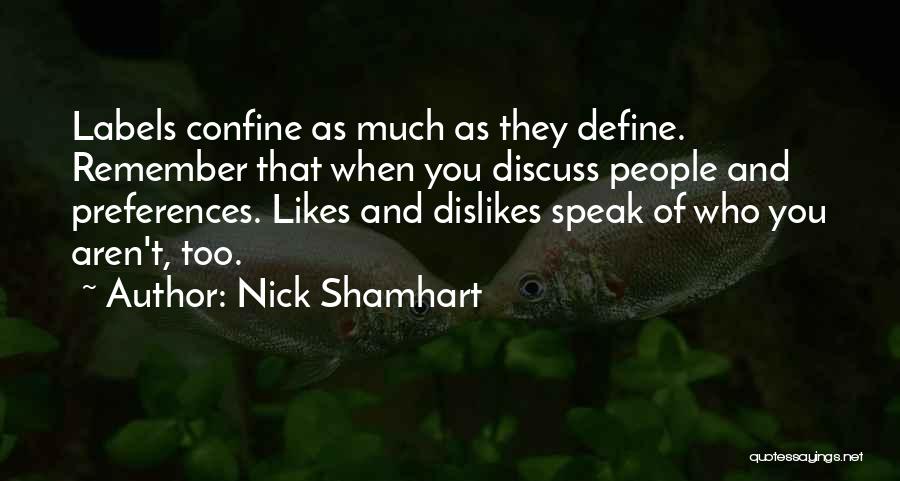 Likes Dislikes Quotes By Nick Shamhart