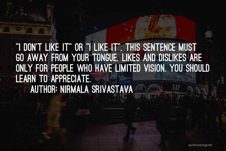 Likes Dislikes Quotes By Nirmala Srivastava