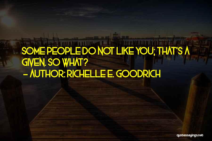 Likes Dislikes Quotes By Richelle E. Goodrich