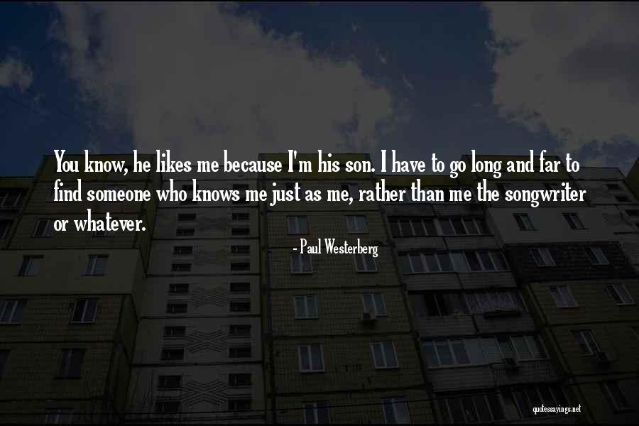 Likes Someone Quotes By Paul Westerberg Likes Someone Quotes By Paul Westerberg