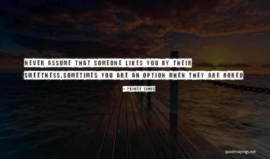 Likes Someone Quotes By Prince Simus Likes Someone Quotes By Prince Simus