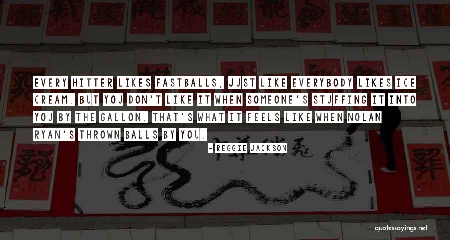 Likes Someone Quotes By Reggie Jackson Likes Someone Quotes By Reggie Jackson