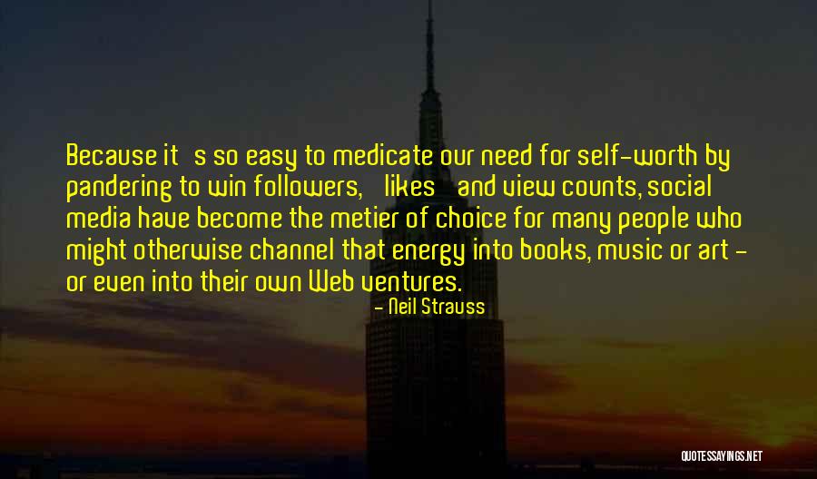 Likes You Get On Social Media Quotes By Neil Strauss Likes You Get On Social Media Quotes By Neil Strauss