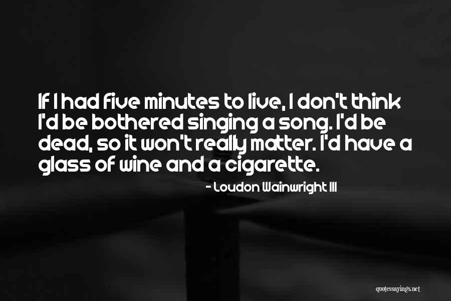 Likesay Quotes By Loudon Wainwright III Likesay Quotes By Loudon Wainwright III