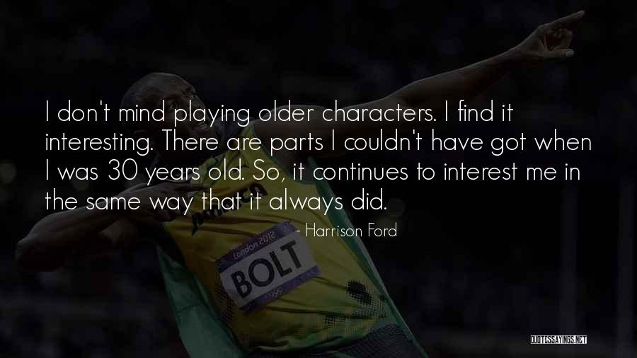 Likethree Quotes By Harrison Ford Likethree Quotes By Harrison Ford