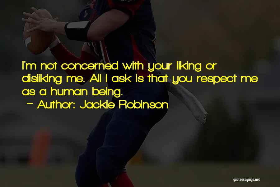 Liking And Disliking Quotes By Jackie Robinson