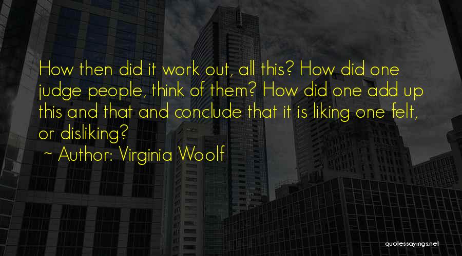 Liking And Disliking Quotes By Virginia Woolf