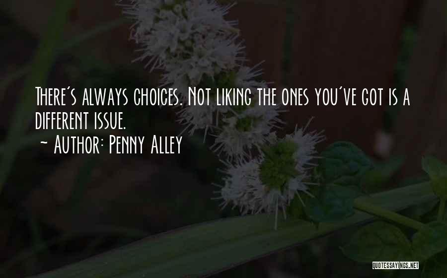 Liking Different Things Quotes By Penny Alley