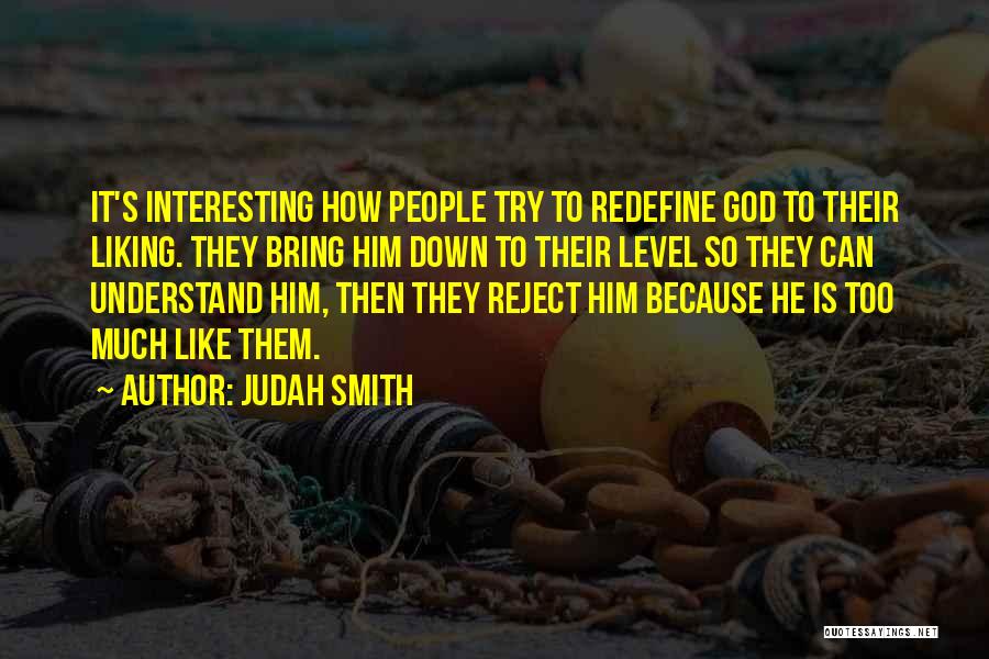 Liking Him So Much Quotes By Judah Smith