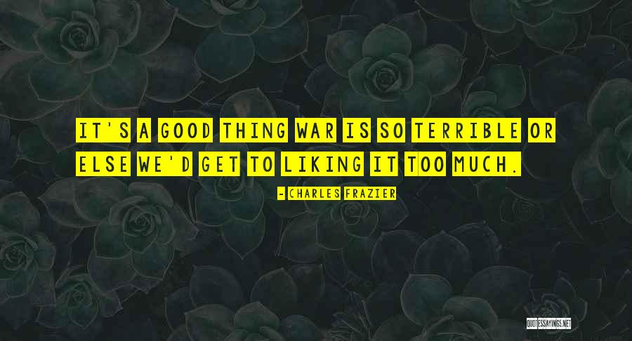 Liking It Quotes By Charles Frazier Liking It Quotes By Charles Frazier