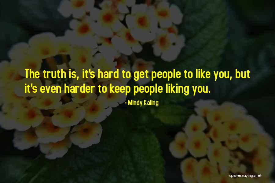 Liking It Quotes By Mindy Kaling Liking It Quotes By Mindy Kaling